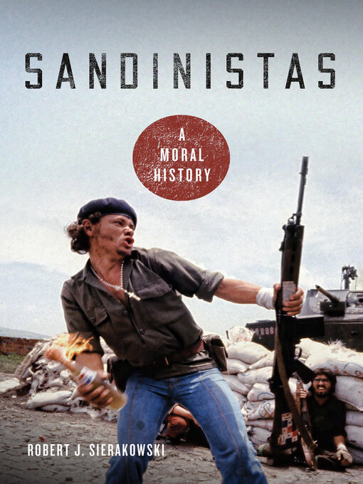 Title details for Sandinistas by Robert J. Sierakowski - Available